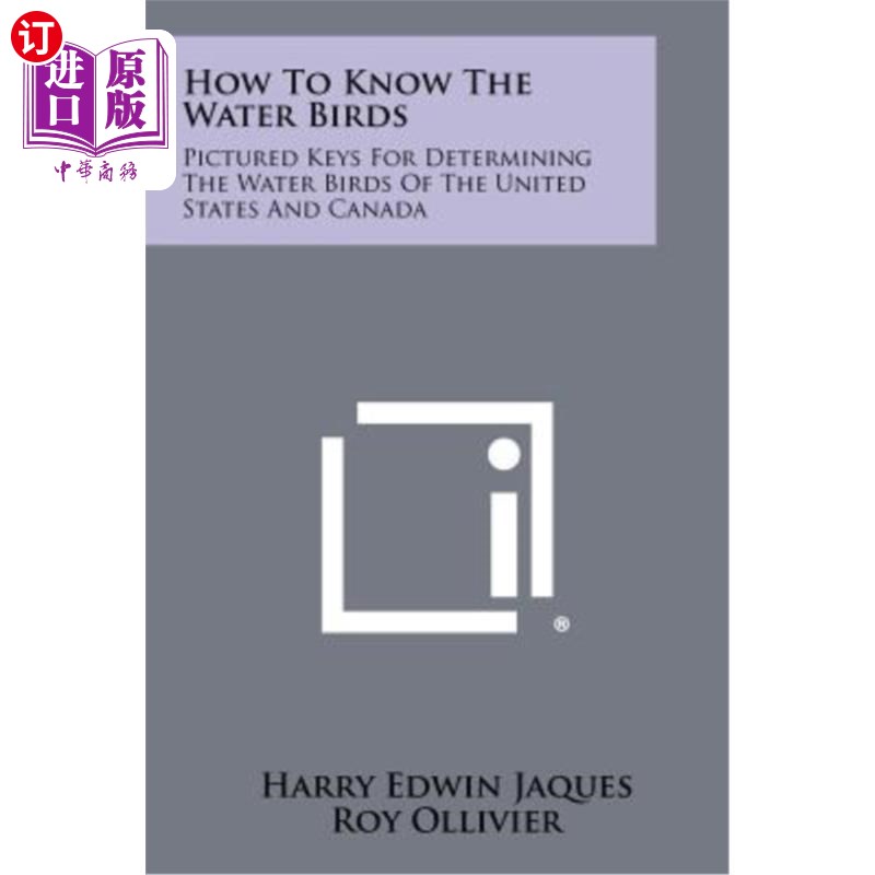 海外直订How to Know the Water Birds: Pictured Keys for Determining the Water Birds of th 如何认识水鸟:美国和加拿大