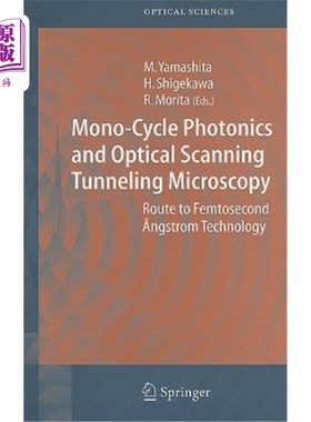 海外直订Mono-Cycle Photonics and Optical Scanning Tunneling Microscopy: Route to Femtose 单周期光子学和光学扫描隧道