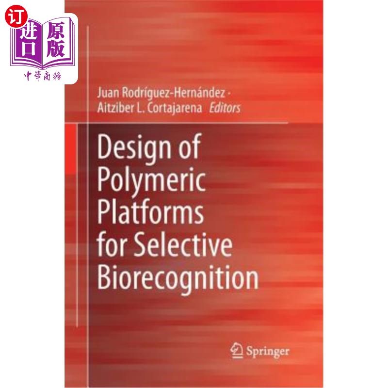 海外直订Design of Polymeric Platforms for Selective Biorecognition 选择性生物认知聚合物平台的设计