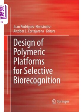 海外直订Design of Polymeric Platforms for Selective Biorecognition 选择性生物认知聚合物平台的设计