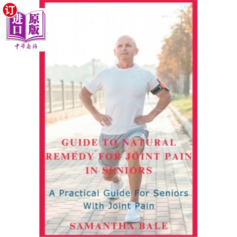 海外直订医药图书Guide to Natural Remedy for Joint Pain in Seniors: A Practical Guide for seniors 老年人关节疼痛的自图片