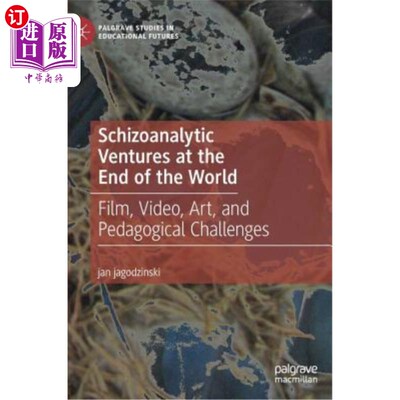 海外直订Schizoanalytic Ventures at the End of the World: Film, Video, Art, and Pedagogic 世界尽头的精神分析冒险:电