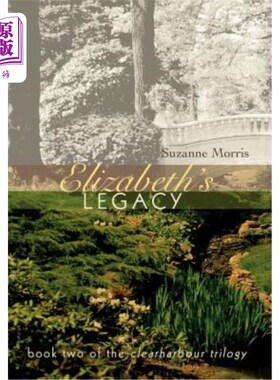 海外直订Elizabeth's Legacy: Book Two of the Clearharbour Trilogy 伊丽莎白的遗产：ClearHarbor三部曲之二
