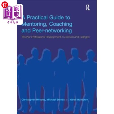 海外直订A Practical Guide to Mentoring, Coaching and Peer-Networking: Teacher Profession 指导，指导和同伴的实用