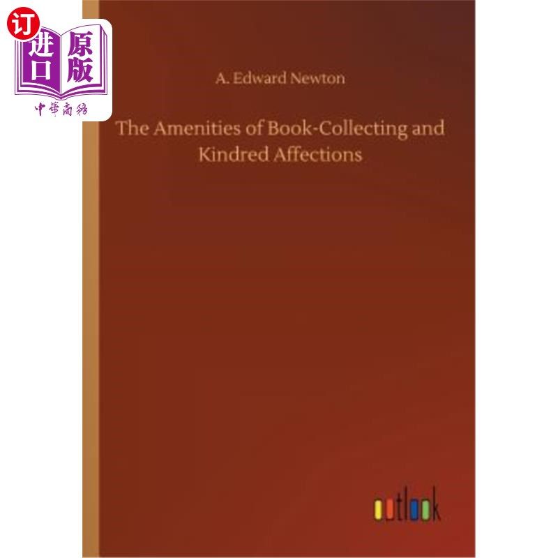 海外直订The Amenities of Book-Collecting and Kindred Affections 集书和亲情于一身的便利设施