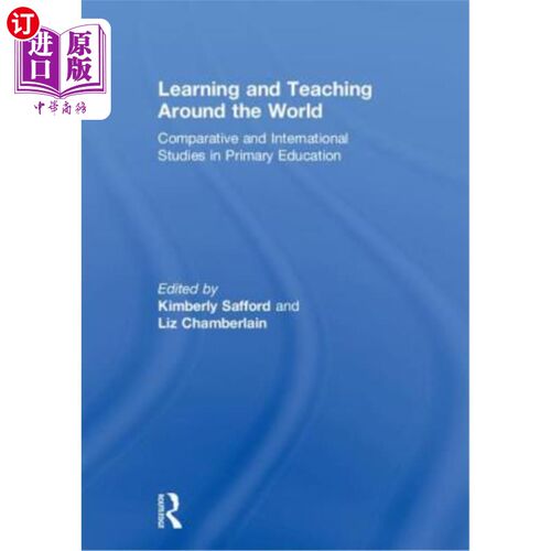 海外直订Learning and Teaching Around the World: Comparative and International Studies in 世界各地的学习与教学:小学
