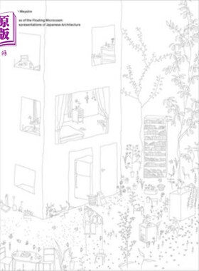 海外直订Pictures of the Floating Microcosm: New Representations of Japanese Architecture 漂浮的微观世界的图片：日本