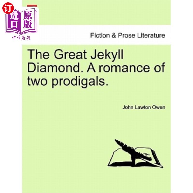 海外直订The Great Jekyll Diamond. a Romance of Two Prodigals. 伟大的杰基尔钻石。两个浪子的罗曼史。