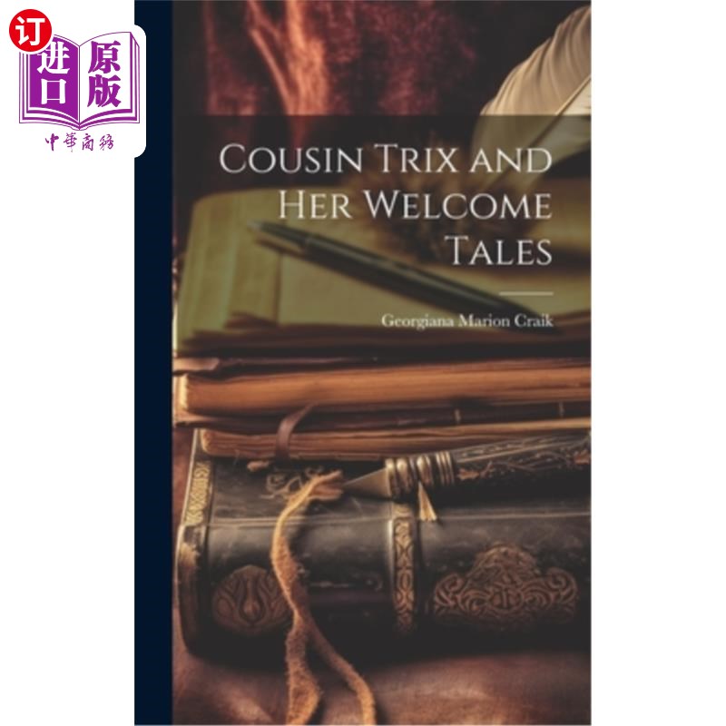 海外直订Cousin Trix and Her Welcome Tales 特里克斯表妹和她的欢迎故事