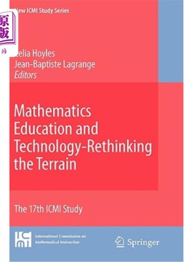 海外直订Mathematics Education and Technology-Rethinking the Terrain: The 17th ICMI Study 数学教育与技术反思地形：第