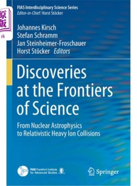 海外直订Discoveries at the Frontiers of Science: From Nuclear Astrophysics to Relativist 科学前沿的发现:从核天体物