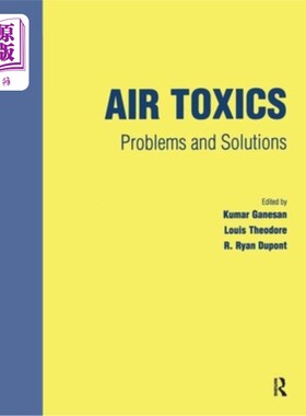 海外直订Air Toxics: Problems and Solutions 空气毒性:问题与解决方案
