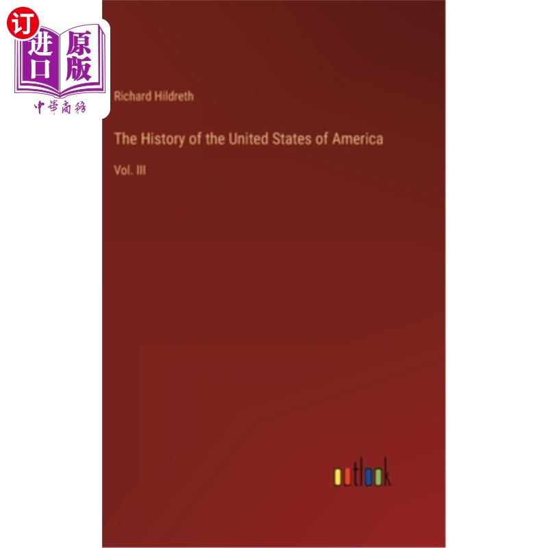 海外直订The History of the United States of America: Vol. III美利坚合众国历史:第三卷