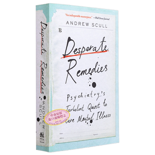 预售 绝望的补救措施 精神病学对治愈精神疾病的狂热追求 Desperate Remedies 英文原版 Andrew Scull【中商原版】