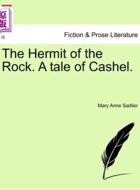 海外直订The Hermit of the Rock. a Tale of Cashel. 岩石的隐士。卡塞尔的故事。