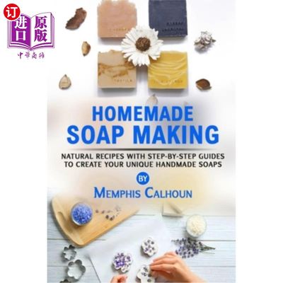 海外直订Homemade Soap Making: Natural and Easy Recipes with Step-by-Step Guides to Creat 自制肥皂制作:自然和简单的