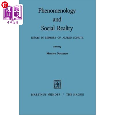 海外直订Phenomenology and Social Reality: Essays in Memory of Alfred Schutz 现象学与社会现实:纪念舒茨文集