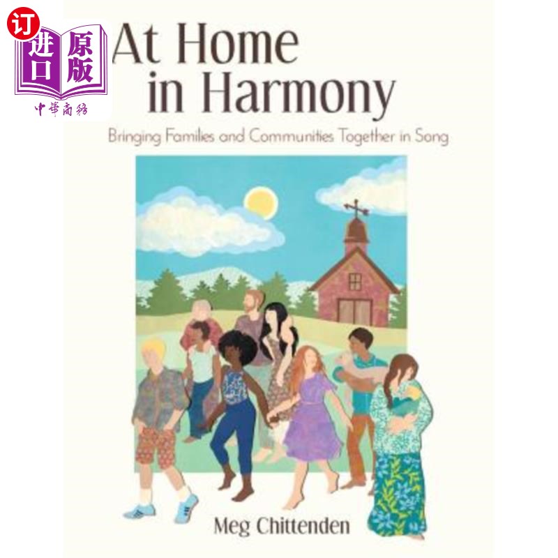 海外直订At Home in Harmony: Bringing Families and Communities Together in Song 和谐的家：用歌声把家庭和社区聚在一起
