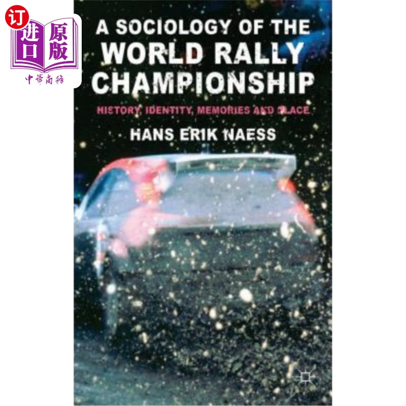 海外直订A Sociology of the World Rally Championship: History, Identity, Memories and Pla 世界拉力锦标赛的社会学:历