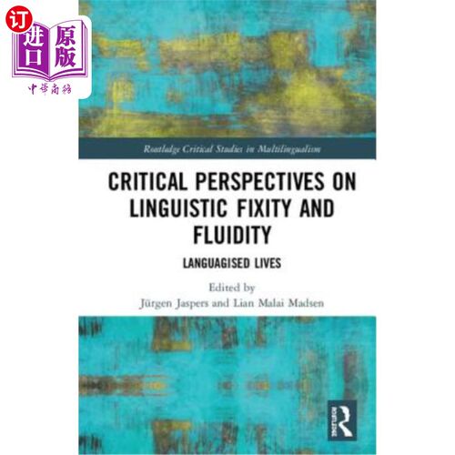 海外直订Critical Perspectives on Linguistic Fixity and Fluidity: Languagised Lives 语言的固定和流动的批判视角:语言