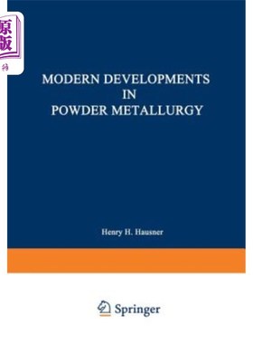 海外直订Modern Developments in Powder Metallurgy: Volume 5: Materials and Properties Pro 粉末冶金的现代发展：第5卷