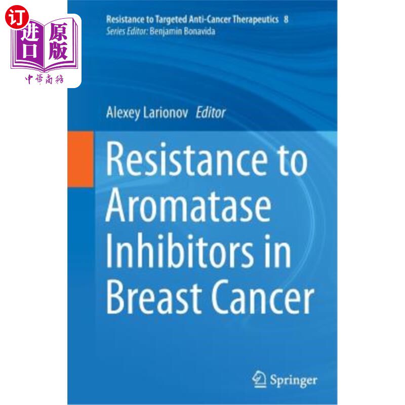 海外直订医药图书Resistance to Aromatase Inhibitors in Breast Cancer 乳腺癌对芳香化酶抑制剂的耐药性