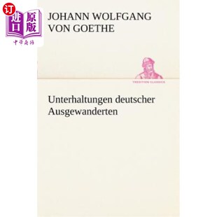 海外直订德语 Unterhaltungen Deutscher Ausgewanderten 德国移民的谈话