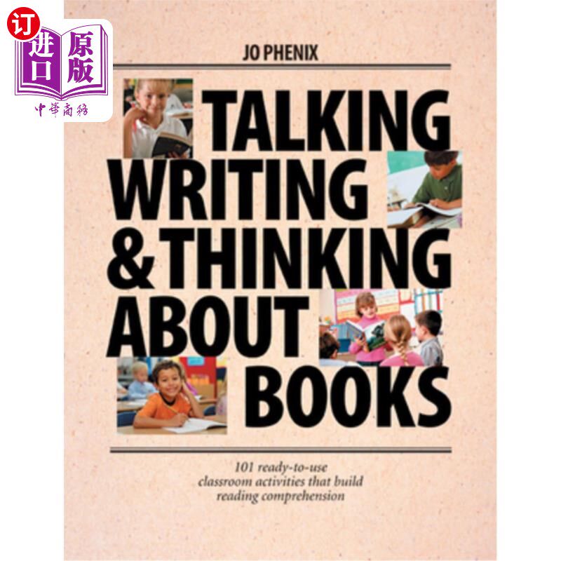 海外直订Talking, Writing & Thinking about Books: 101 Ready-To-Use Classroom Activities T 说、写、想:101种建立阅读理