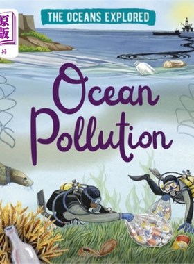 海外直订Oceans Explored: Ocean Pollution 海洋探索:海洋污染