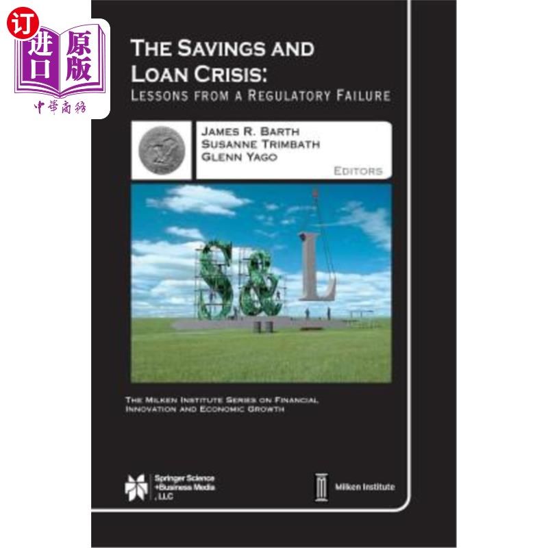 海外直订The Savings and Loan Crisis: Lessons from a Regulatory Failure 储蓄和贷款危机：监管失败的教训