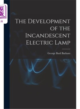 海外直订The Development of the Incandescent Electric Lamp 白炽灯的发展