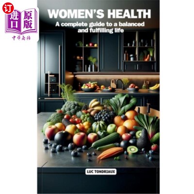 海外直订医药图书Women's Health: A complete guide to a balanced and fulfilling life 妇女健康：平衡和充实生活的完整指