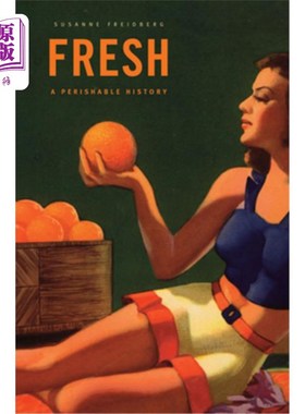 海外直订Fresh: A Perishable History 新鲜:易逝的历史