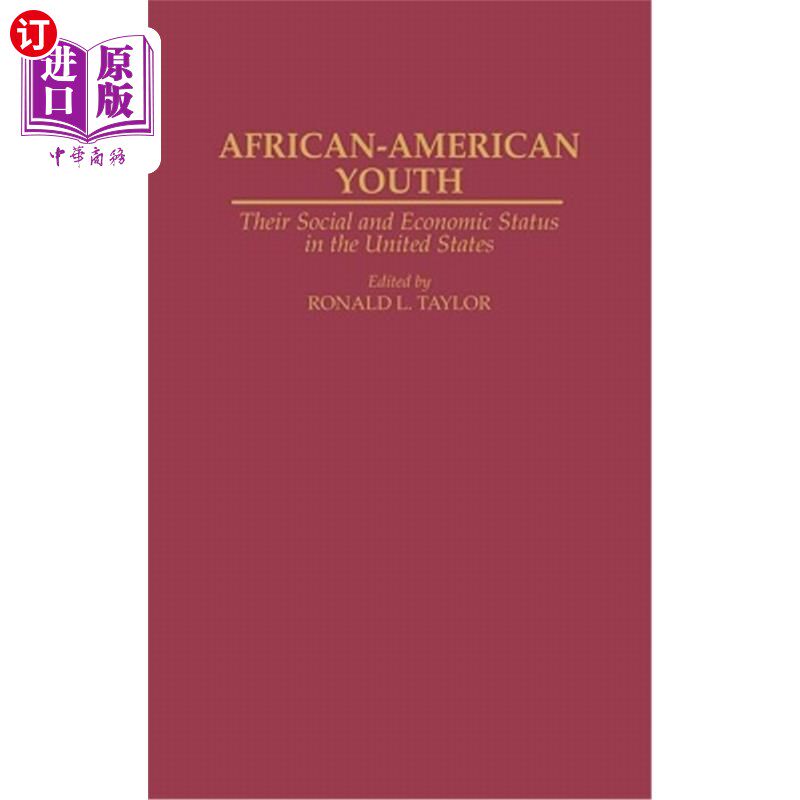 海外直订African-American Youth: Their Social and Economic Status in the United States 非裔美国青年：他们在美国的社