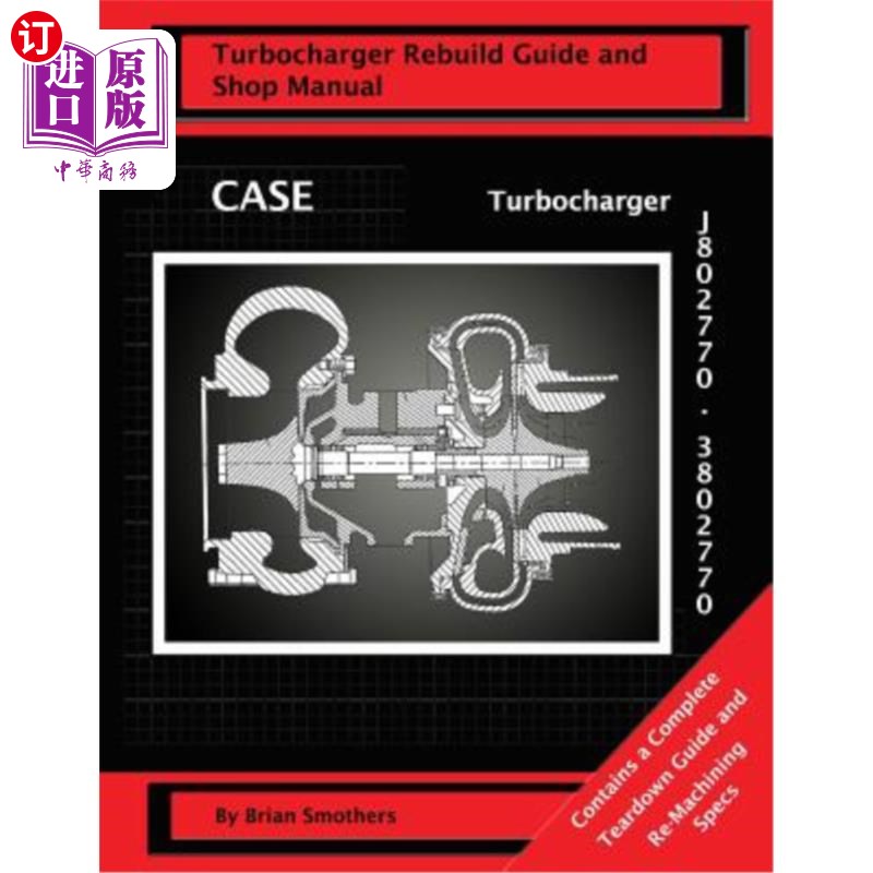 海外直订CASE Turbocharger J802770/3802770: : Turbo Rebuild Guide and Shop Manual CASE涡轮增压器J802770/3