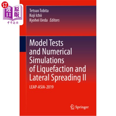 海外直订Model Tests and Numerical Simulations of Liquefaction and Lateral Spreading II:  液化和横向扩散的模型试验和