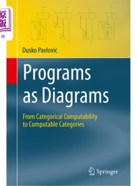 海外直订Programs as Diagrams: From Categorical Computability to Computable Categories 程序图:从范畴可计算到范畴可计
