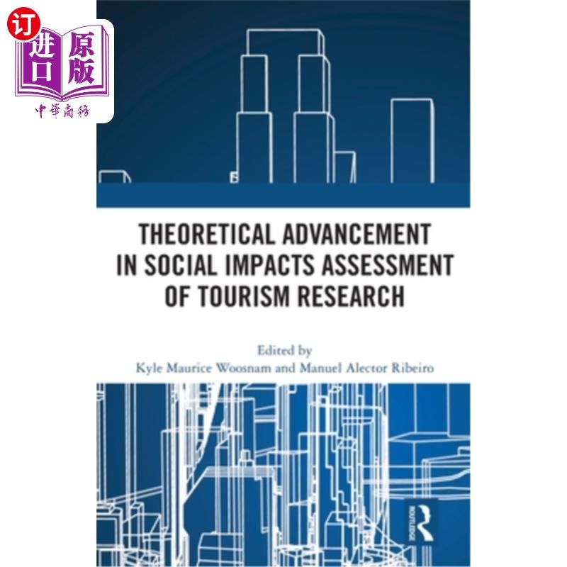 海外直订Theoretical Advancement in Social Impacts Assessment of Tourism Research 旅游社会影响评价研究的理论进展