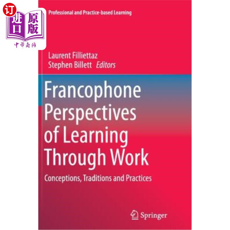 海外直订Francophone Perspectives of Learning Through Work: Conceptions, Traditions and P 通过工作学习的法语视角:概
