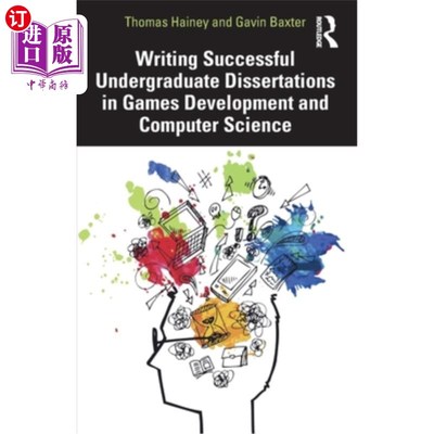 海外直订Writing Successful Undergraduate Dissertations in Games Development and Computer 在游戏开发和计算机科学方面