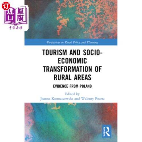 海外直订Tourism and Socio-Economic Transformation of Rural Areas: Evidence from Poland 旅游与农村社会经济转型