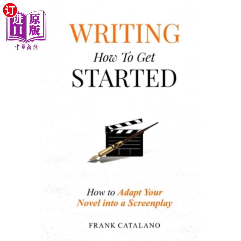 海外直订Writing How to Get Started: How to Adapt Your Novel into a Screenplay 如何开始写作:如何将你的小说改编成剧本