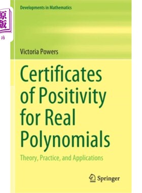 海外直订Certificates of Positivity for Real Polynomials: Theory, Practice, and Applicati 实数多项式的正性证明：理论