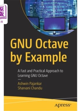 海外直订Gnu Octave by Example: A Fast and Practical Approach to Learning Gnu Octave Gnu八度音阶示例:学习Gnu八度音阶