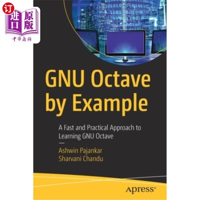 海外直订Gnu Octave by Example: A Fast and Practical Approach to Learning Gnu Octave Gnu八度音阶示例:学习Gnu八度音阶