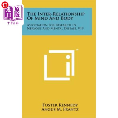 海外直订The Inter-Relationship of Mind and Body: Association for Research in Nervous and 精神和身体的相互关系：神经