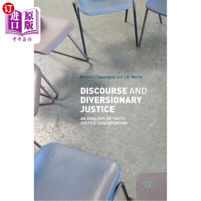 海外直订Discourse and Diversionary Justice: An Analysis of Youth Justice Conferencing 话语与分流正义：青年正义分析