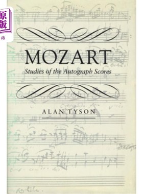 海外直订Mozart: Studies of the Autograph Scores 莫扎特：关于签名乐谱的研究