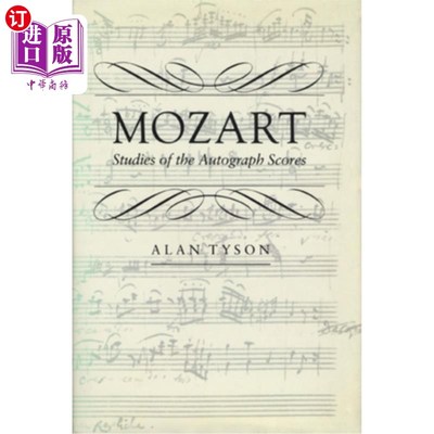 海外直订Mozart: Studies of the Autograph Scores 莫扎特：关于签名乐谱的研究