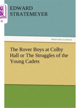海外直订The Rover Boys at Colby Hall or the Struggles of the Young Cadets Colby Hall的流浪汉或年轻学员的奋斗